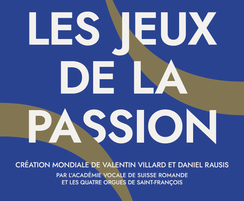 Pâques en Musique à Saint-François – Les Jeux de la Passion